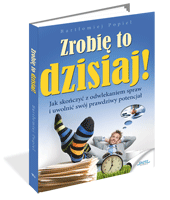 Zrobię to dzisiaj!